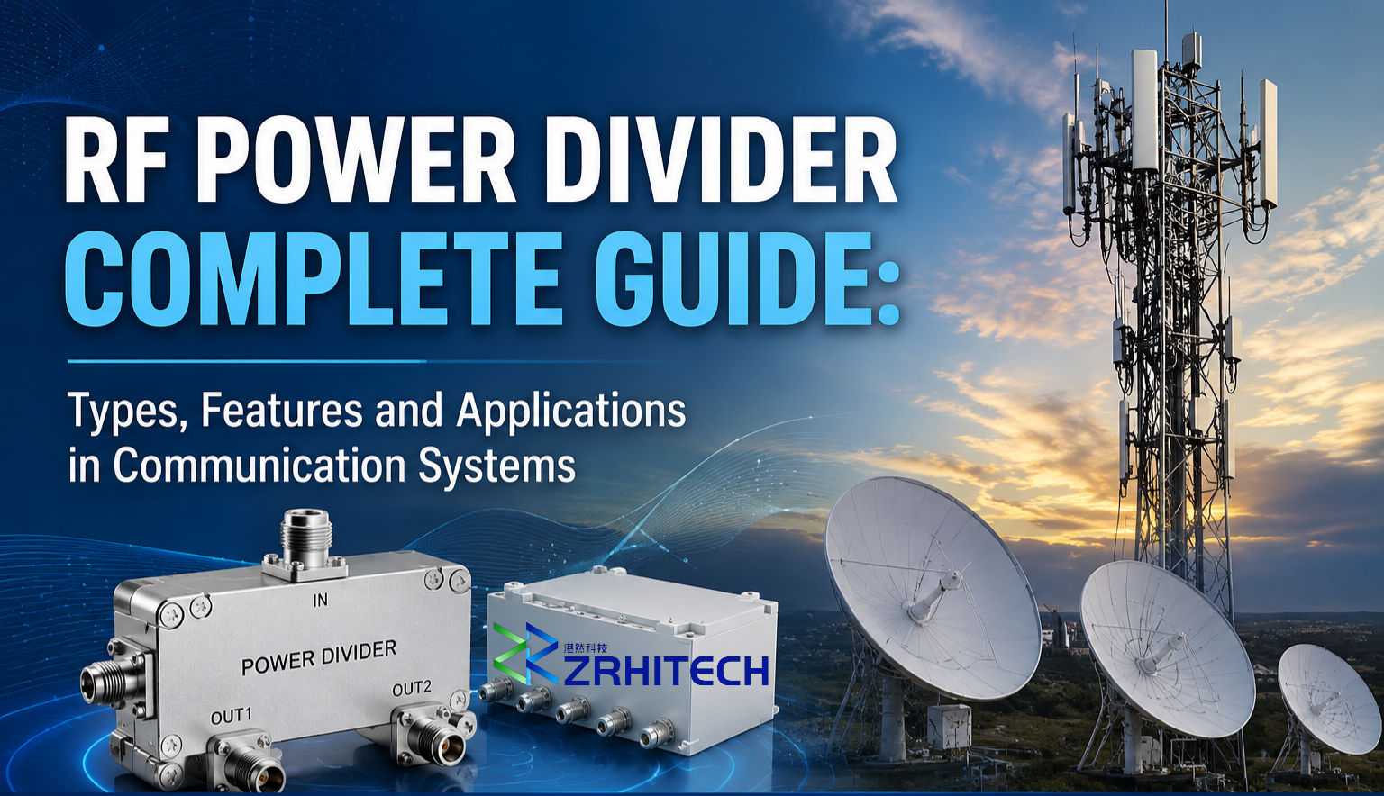 RF Power Divider Complete Guide: Types, Features and Applications in Communication Systems