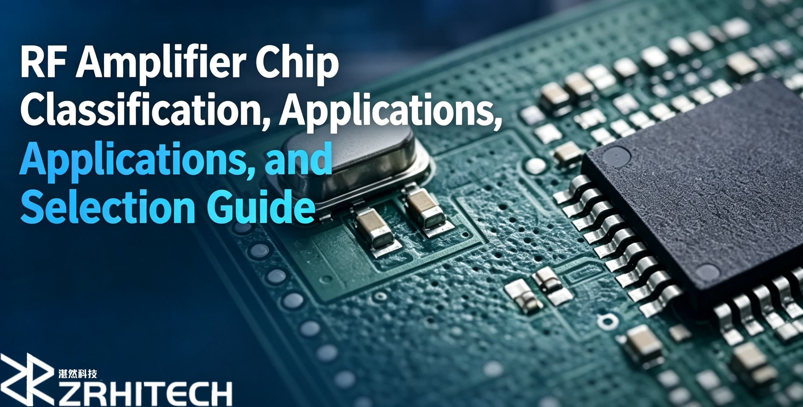 RF Amplifier Chip Classification, Applications, and Selection Guide