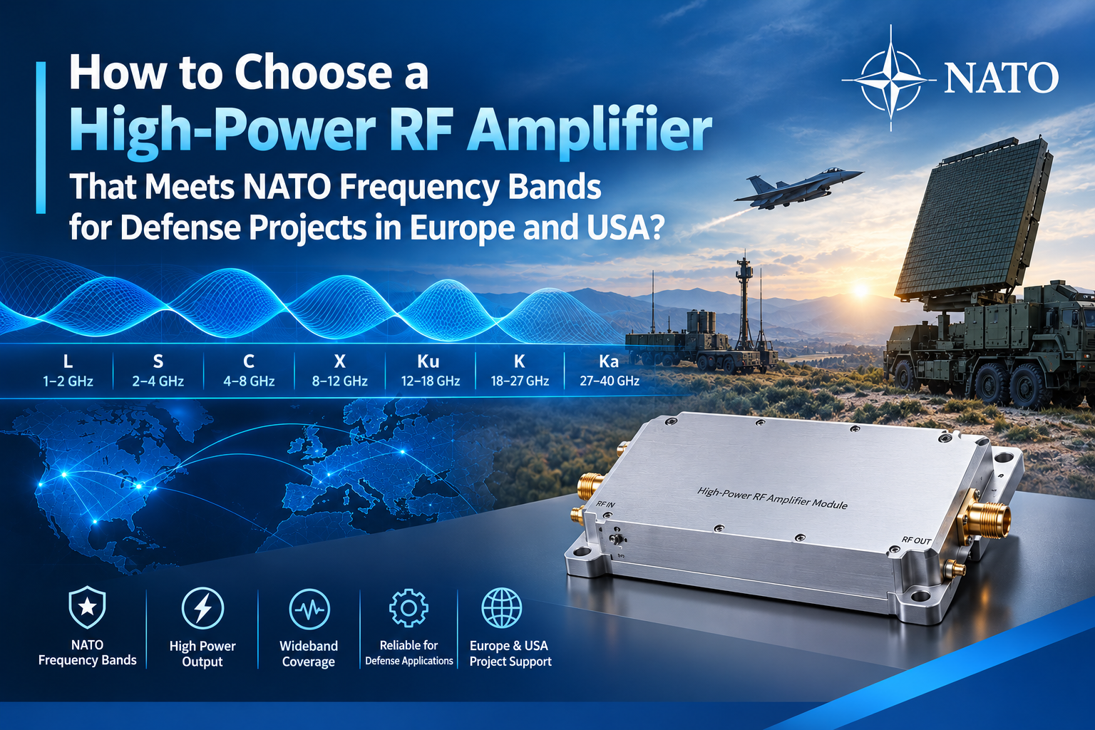Latest company blogs about How to Choose a High-Power RF Amplifier That Meets NATO Frequency Bands for Defense Projects in Euro...